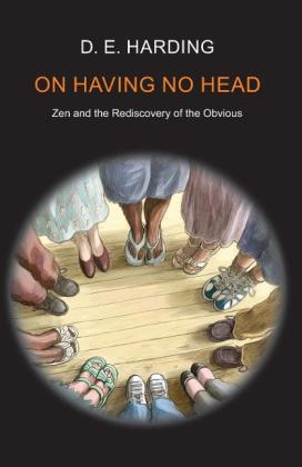Douglas Edison Harding: On Having No Head 