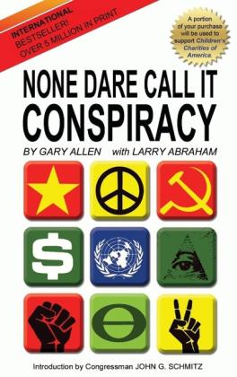 Gary Allen, Larry Abraham: None Dare Call It Conspiracy 