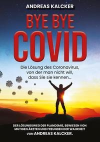 Andreas Ludwig Kalcker: Bye Bye Covid 