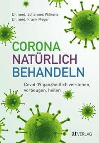 Frank Meyer, Johannes Wilkens: Corona natürlich behandeln 