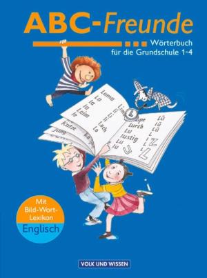 Stefan Nagel, Gerhard Sennlaub, Christine Szelenko, Edmund Wendelmuth, Ruth Wolt: ABC-Freunde. Wörterbuch mit Bild-Wort-Lexikon Englisch 