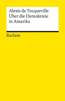 Alexis de Tocqueville, Jacob P. Mayer: Über die Demokratie in Amerika 