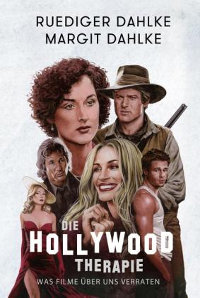 Margit Dahlke, Ruediger Dahlke: Die Hollywood-Therapie 
