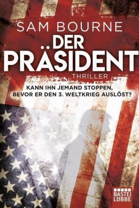 Sam Bourne: Der Präsident 
