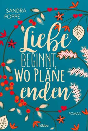 Sandra Poppe: Liebe beginnt, wo Pläne enden 