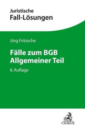 Jörg Fritzsche: Fälle zum BGB Allgemeiner Teil 