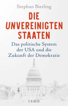 Stephan Bierling: Die Unvereinigten Staaten 
