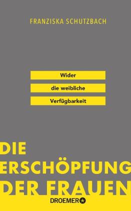 Franziska Schutzbach: Die Erschöpfung der Frauen 