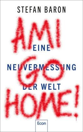 Stefan Baron: Ami go home! 