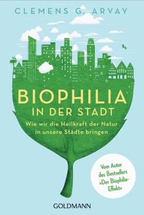 Clemens G. Arvay: Biophilia in der Stadt 