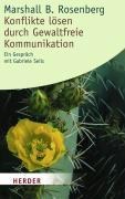 Marshall B. Rosenberg: Konflikte lösen durch Gewaltfreie Kommunikation 