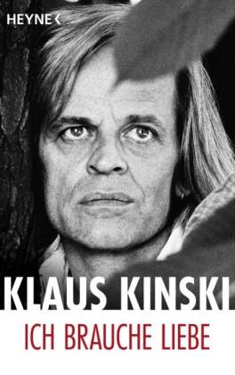 Klaus Kinski: Ich brauche Liebe 