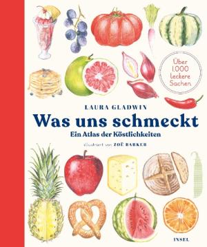 Laura Gladwin, Zoë Barker: Was uns schmeckt 