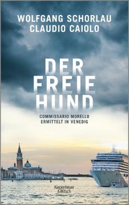 Claudio Caiolo, Wolfgang Schorlau: Der freie Hund 