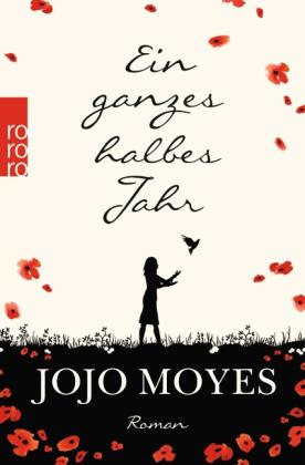 Jojo Moyes: Ein ganzes halbes Jahr 