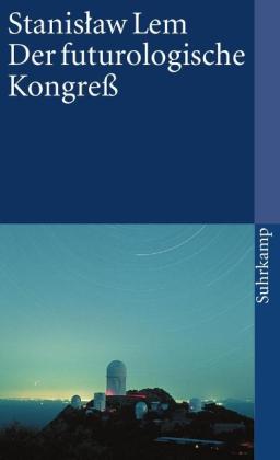 Stanislaw Lem: Der futurologische Kongreß 