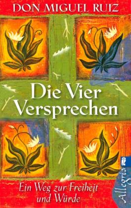 Don Miguel Ruiz: Die vier Versprechen 