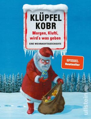 Volker Klüpfel, Michael Kobr: Morgen, Klufti, wird's was geben 