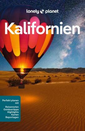 Alexis Averbuck, Alison Bing, Celeste Brash, Ashley Harrell, Anita Isalska, Megan Leon, Julie Tremaine, Ryan Ver Berkmoes, Wendy Yanagihara: LONELY PLANET Reiseführer Kalifornien 