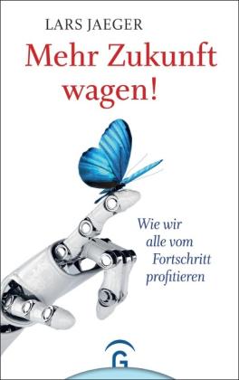Lars Jaeger: Mehr Zukunft wagen! 