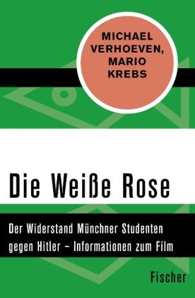 Mario Krebs, Michael Verhoeven: Die Weiße Rose 