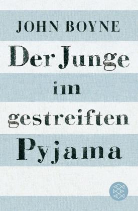 John Boyne: Der Junge im gestreiften Pyjama 