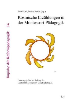 Ela Eckert, Malve Fehrer: Kosmische Erzählungen in der Montessori-Pädagogik 