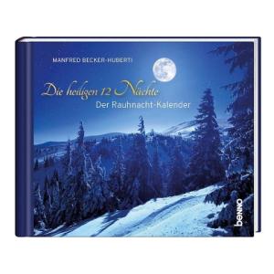 Manfred Becker-Huberti: Die heiligen 12 Nächte 