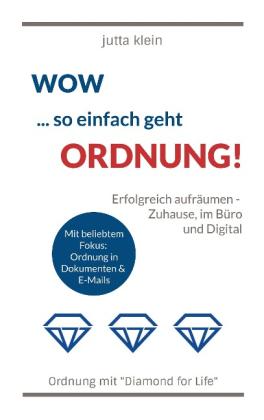 Jutta Klein: Wow ... so einfach geht Ordnung 
