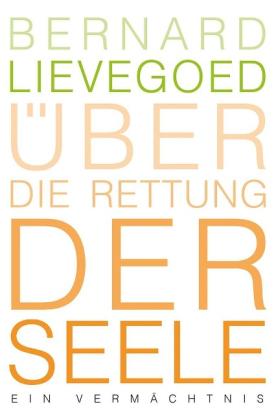 Bernard Lievegoed: Über die Rettung der Seele 