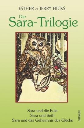 Esther Hicks, Jerry Hicks: Die Sara-Trilogie. 3 Bücher in einem Band 