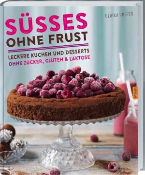 Ulrika Hoffer: Süßes ohne Frust 