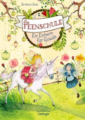 Barbara Rose, Naeko Ishida: Die Feenschule 03. Ein Einhorn für Rosalie 