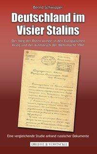 Bernd Schwipper: Deutschland im Visier Stalins 