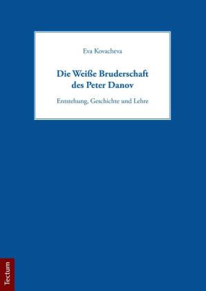 Eva Kovacheva: Die Weiße Bruderschaft des Peter Danov 