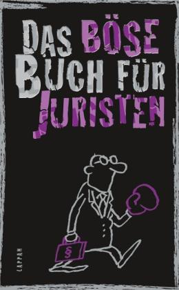 Peter Gitzinger, Linus Höke, Roger Schmelzer, Ari Plikat: Das böse Buch für Juristen 