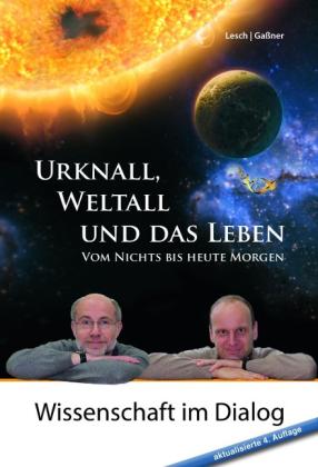 Josef M. Gaßner, Harald Lesch: Urknall, Weltall und das Leben 