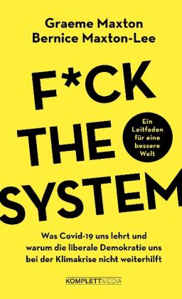Graeme Maxton, Bernice Maxton-Lee: Fuck the system 