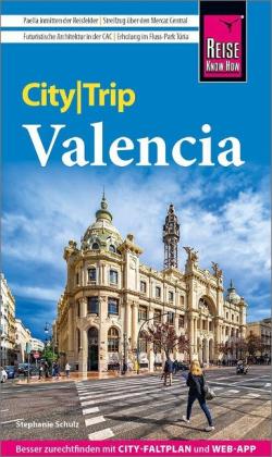 Stephanie Schulz: Reise Know-How CityTrip Valencia 