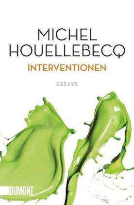 Michel Houellebecq: Interventionen 