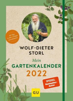 Wolf-Dieter Storl: Mein Gartenkalender 2022 