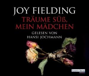 Joy Fielding: Träume süß, mein Mädchen 