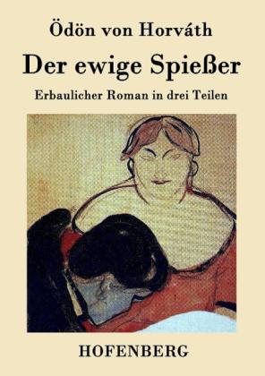 Ödön Von Horváth: Der ewige Spießer 