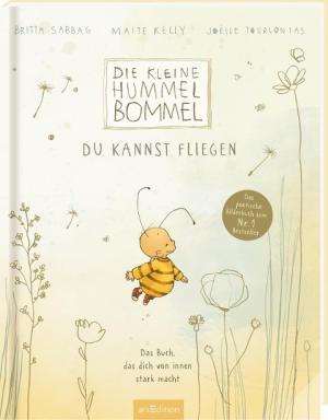 Maite Kelly, Britta Sabbag, Joëlle Tourlonias: Die kleine Hummel Bommel - Du kannst fliegen 