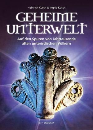 Heinrich Kusch, Ingrid Kusch: Geheime Unterwelt 