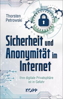 Thorsten Petrowski: Sicherheit und Anonymität im Internet 