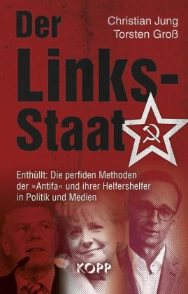 Torsten Groß, Christian Jung: Der Links-Staat 