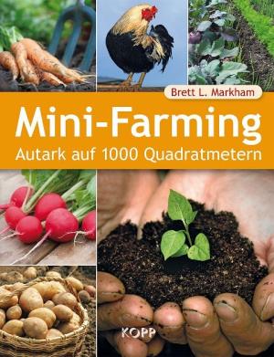 Brett L. Markham: Mini-Farming 