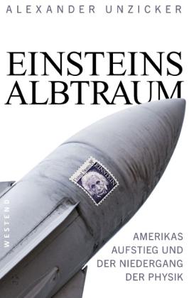 Alexander Unzicker: Einsteins Albtraum 