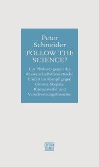 Peter Schneider: Follow the science? 